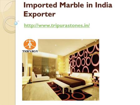 Imported Marble in India Exporter
