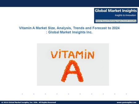 © 2016 Global Market Insights, Inc. USA. All Rights Reserved  Fuel Cell Market size worth $25.5bn by 2024 Vitamin A Market Size, Analysis,
