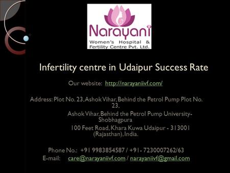 Infertility centre in Udaipur Success Rate Our website:  Address: Plot No. 23, Ashok Vihar, Behind the Petrol.