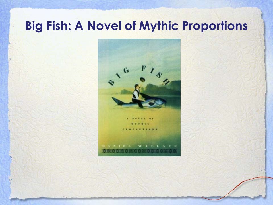 Big Fish: A Novel of Mythic Proportions. Beyond the Words