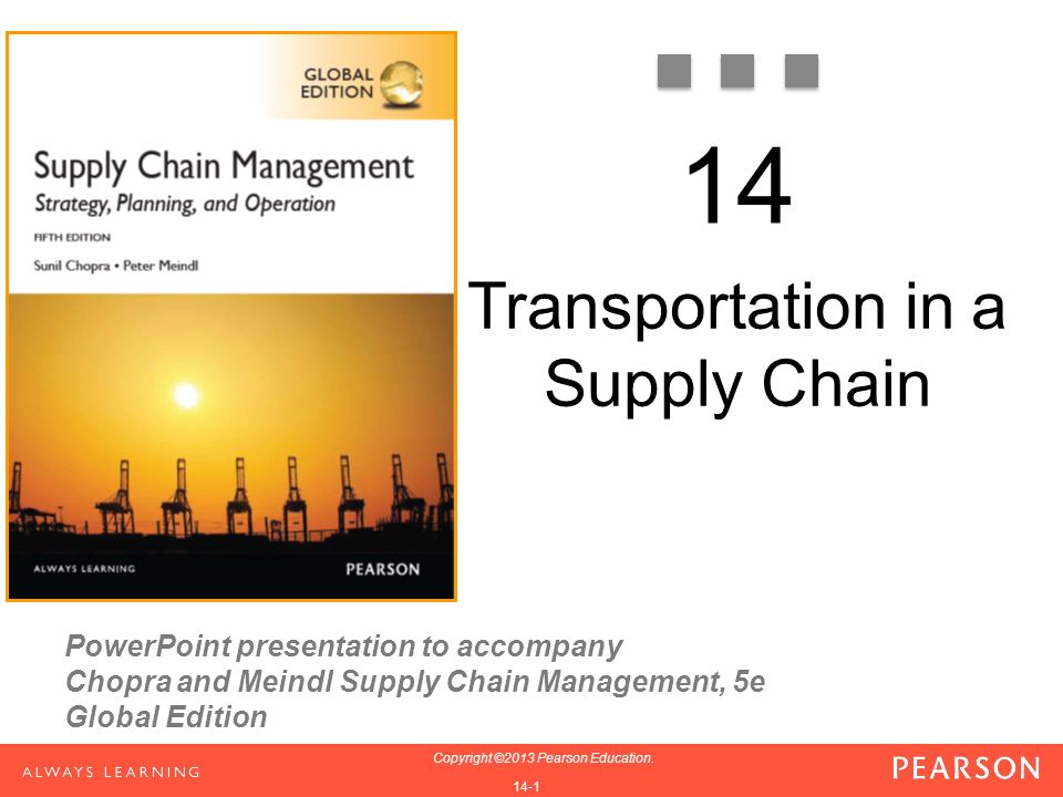 PowerPoint presentation to accompany Chopra and Meindl Supply Chain  Management, 5e Global Edition 1-1 Copyright ©2013 Pearson Education. 1-1  Copyright. - ppt download