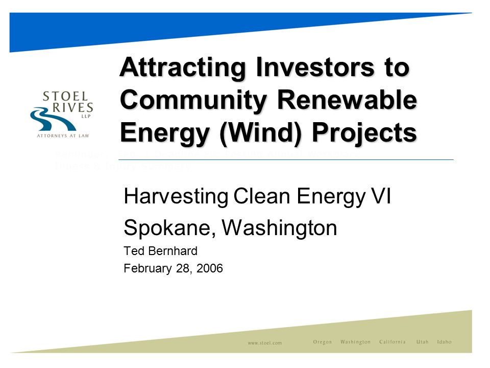 Attracting Investors to Community Renewable Energy (Wind) Projects  Harvesting Clean Energy VI Spokane, Washington Ted Bernhard February 28,  ppt download
