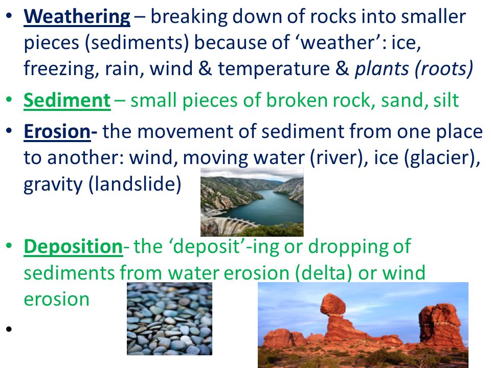 Weathering Breaking Down Of Rocks Into Smaller Pieces Sediments Because Of Weather Ice Freezing Rain Wind Temperature Plants Roots Sediment Ppt Download