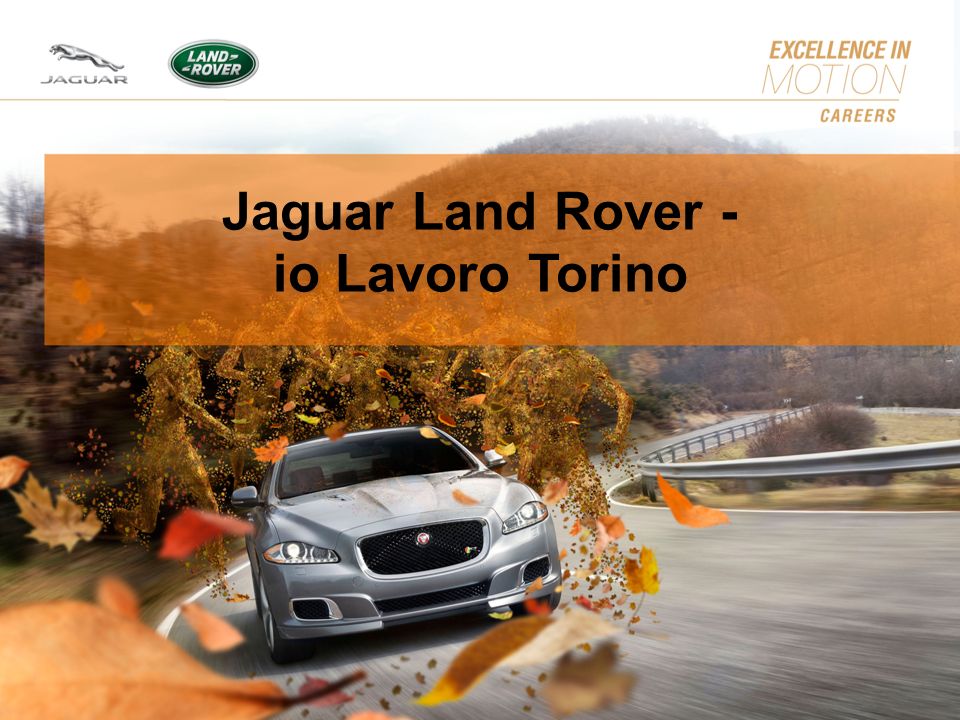Jaguar Land Rover io Lavoro Torino ppt download
