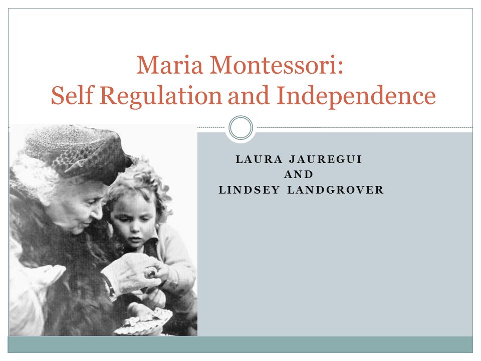 Maria Montessori: Self Regulation and Independence - ppt video online  download