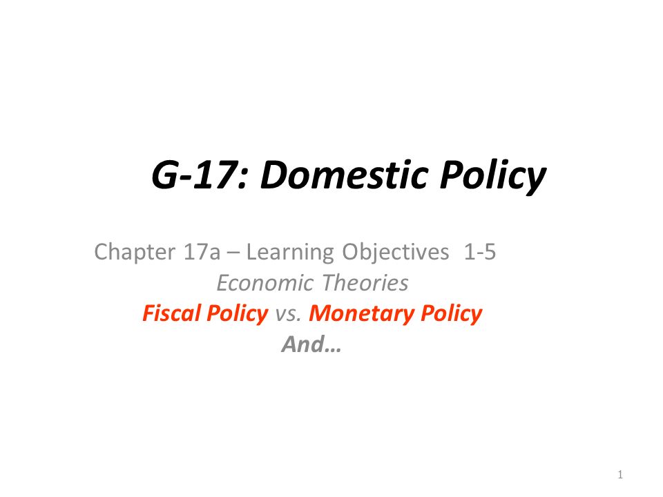 G-17: Domestic Policy Chapter 17a – Learning Objectives ppt download