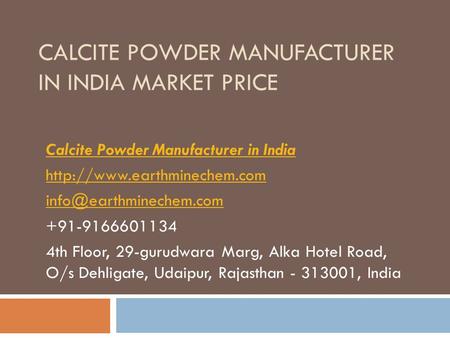 CALCITE POWDER MANUFACTURER IN INDIA MARKET PRICE Calcite Powder Manufacturer in India