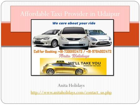 Anita Holidays  Affordable Taxi Provider in Udaipur.