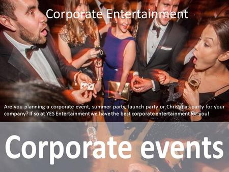 Dependable Corporate Entertainment Agencies in London