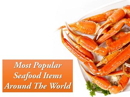 Most Popular Seafood Items Around The World