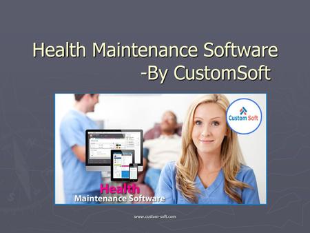 Health Maintenance Software -By CustomSoft.