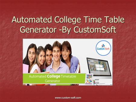 Automated College Time Table Generator -By CustomSoft.
