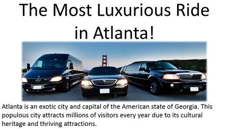 The Most Luxurious Ride in Atlanta!