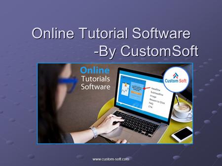 Online Tutorial Software -By CustomSoft.