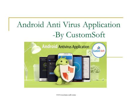 Android Anti Virus Application -By CustomSoft.