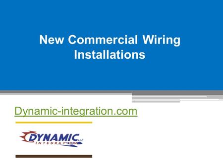 New Commercial Wiring Installations - Dynamic-integration.com
