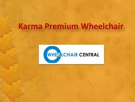 Karma Premium Wheelchair Karma Premium Wheelchair.