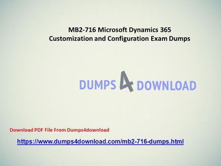MB2-716 Microsoft Dynamics 365 Customization and Configuration Exam Dumps https://www.dumps4download.com/mb2-716-dumps.html Download PDF File From Dumps4download.