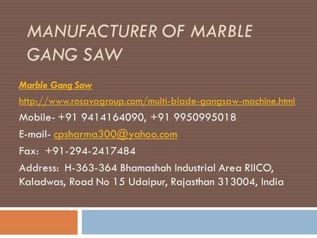MANUFACTURER OF MARBLE GANG SAW Marble Gang Saw  Mobile ,