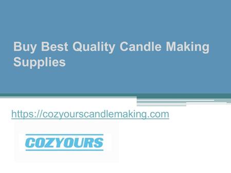 Buy Best Quality Candle Making Supplies https://cozyourscandlemaking.com.