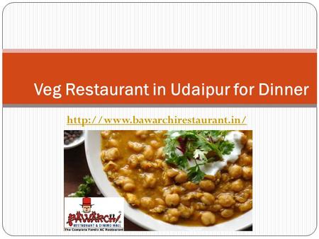 Veg Restaurant in Udaipur for Dinner.