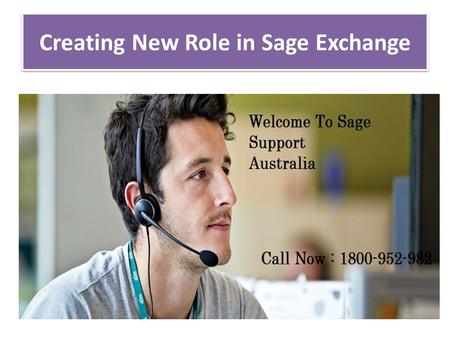Creating New Role in Sage Exchange. With Sage Exchange, the user can easily access several products and features. And when we talk about Role in Sage,