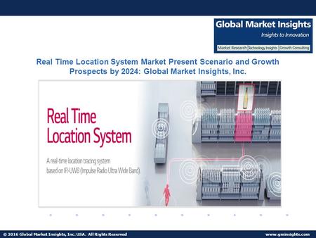 © 2016 Global Market Insights, Inc. USA. All Rights Reserved  Fuel Cell Market size worth $25.5bn by 2024 Real Time Location System Market.