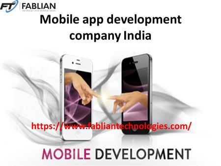 Mobile app development company India https://www.fabliantechnologies.com/