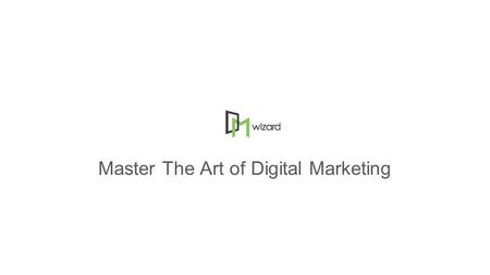 Master The Art of Digital Marketing. About Us DM Wizard is one of the leading and prominent Digital Marketing Training Institute in Kochi and we the.