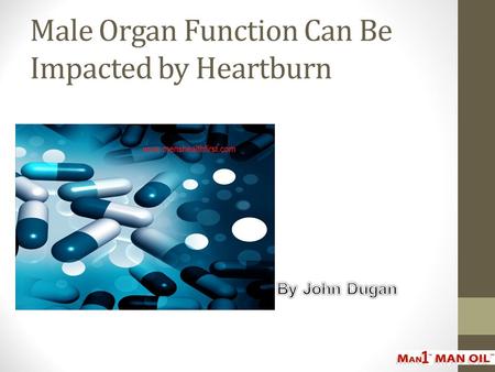 Male Organ Function Can Be Impacted by Heartburn