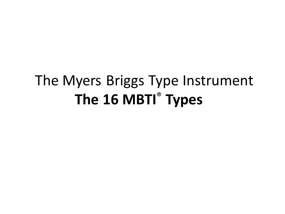 MBTI (Myers-Briggs Typology Instrument)