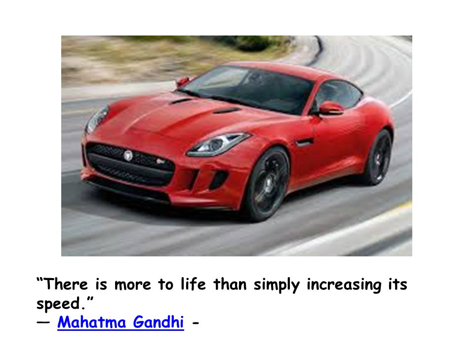 There Is More To Life Than Simply Increasing Its Speed Mahatma Gandhi Mahatma Gandhi Ppt Download There Is More To Life Than Simply Increasing Its Speed Mahatma Gandhi Mahatma Gandhi Ppt Download
