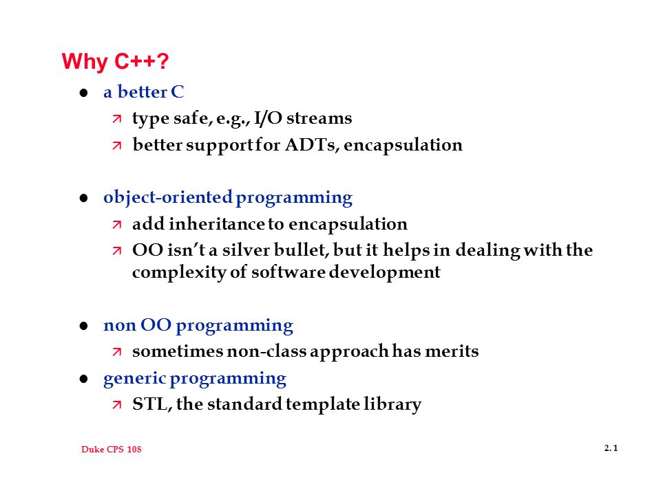 Duke Cps Why C L A Better C A Type Safe E G I O Streams A Better Support For Adts Encapsulation L Object Oriented Programming A Add Inheritance Ppt Download