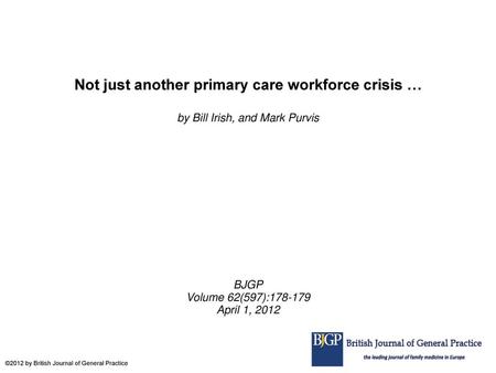 Not just another primary care workforce crisis …