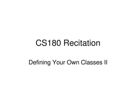 Defining Your Own Classes II