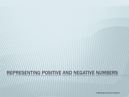 Representing Positive and Negative Numbers