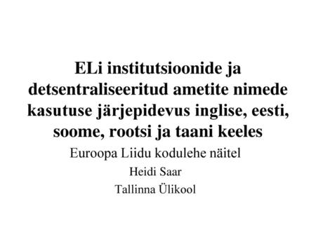 Euroopa Liidu kodulehe näitel Heidi Saar Tallinna Ülikool