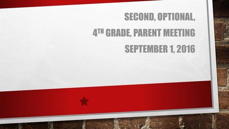 Second, Optional, 4th Grade, Parent Meeting September 1, 2016