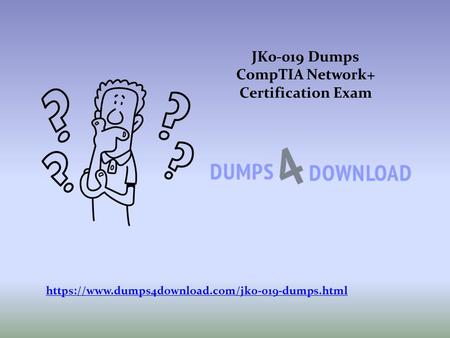 JK0-019 Dumps CompTIA Network+ Certification Exam https://www.dumps4download.com/jk0-019-dumps.html.