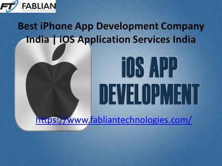 Best iPhone App Development Company India | iOS Application Services India https://www.fabliantechnologies.com/