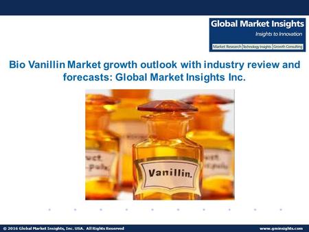 © 2016 Global Market Insights, Inc. USA. All Rights Reserved  Fuel Cell Market size worth $25.5bn by 2024 Bio Vanillin Market growth.
