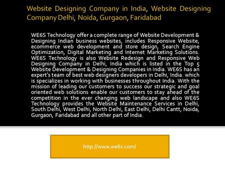 WE6S Technology offer a complete range of Website Development & Designing Indian business websites, includes Responsive Website, ecommerce web development.