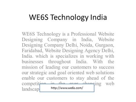 WE6S Technology India WE6S Technology is a Professional Website Designing Company in India, Website Designing Company Delhi, Noida, Gurgaon, Faridabad,