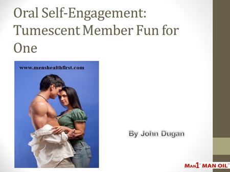 Oral Self-Engagement: Tumescent Member Fun for One