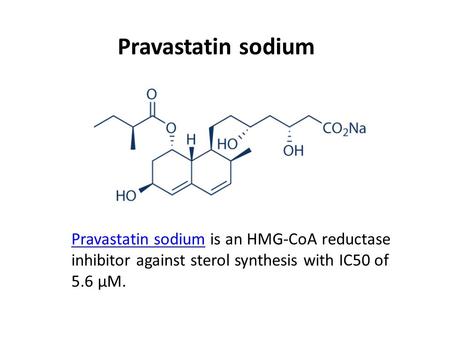 Pravastatin sodium Pravastatin sodium is an HMG-CoA reductase inhibitor against sterol synthesis with IC50 of 5.6 μM.