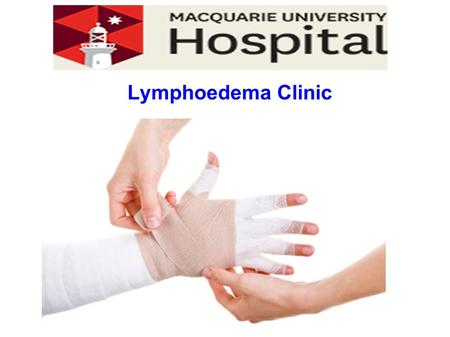 Lymphoedema Clinic. Lymphoedema Service Our lymphoedema management team provides the best lymphoedema treatment. The team aims to optimise positive outcomes.