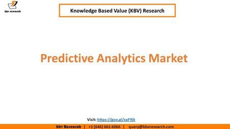 Kbv Research | +1 (646) | Predictive Analytics Market Knowledge Based Value (KBV) Research Visit: https://goo.gl/xaF9jkhttps://goo.gl/xaF9jk.