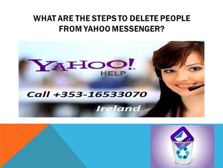 WHAT ARE THE STEPS TO DELETE PEOPLE FROM YAHOO MESSENGER?