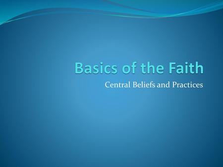 Central Beliefs and Practices