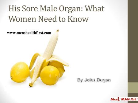 His Sore Male Organ: What Women Need to Know